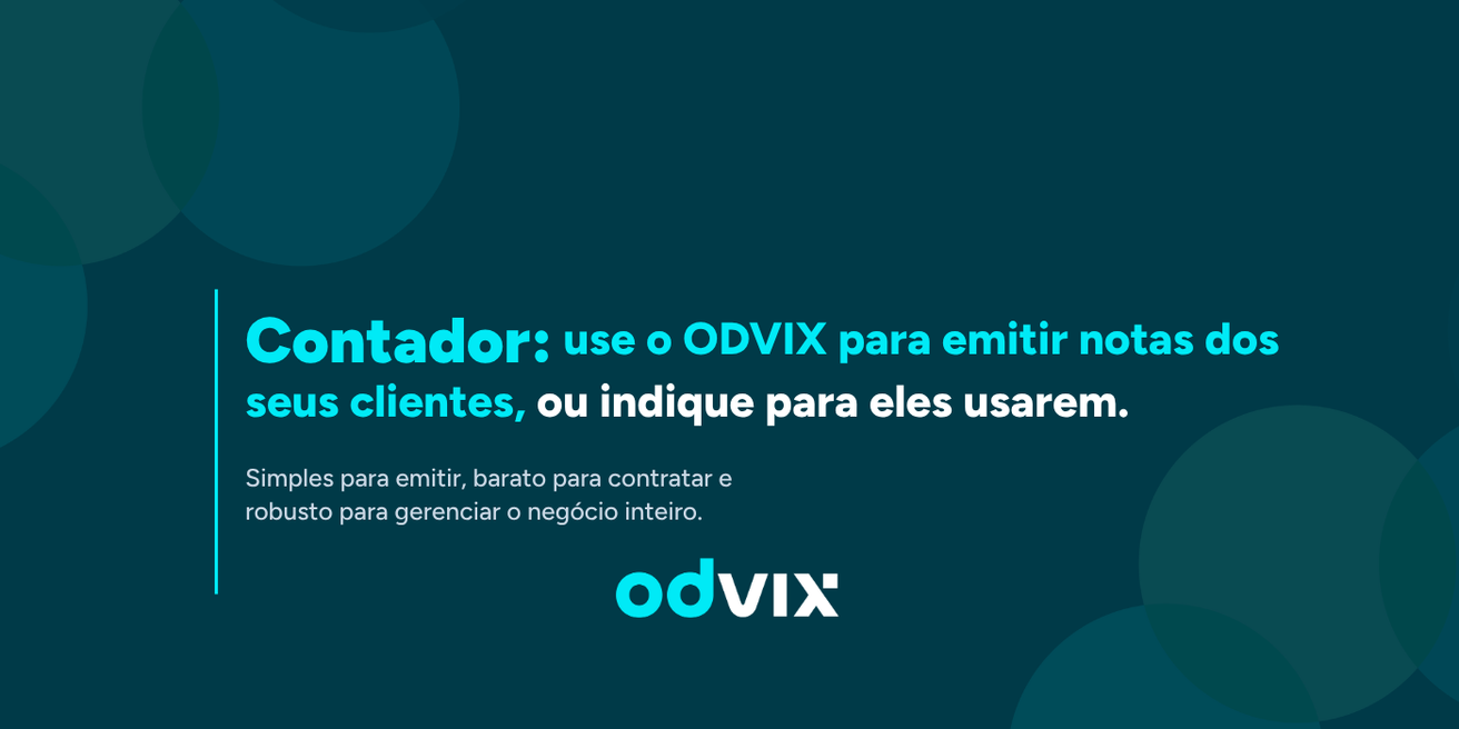 Contador: use o ODVIX para emitir notas dos seus clientes ou indique para eles usarem.